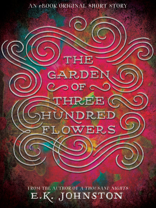 Title details for The Garden of Three Hundred Flowers by E. K. Johnston - Available